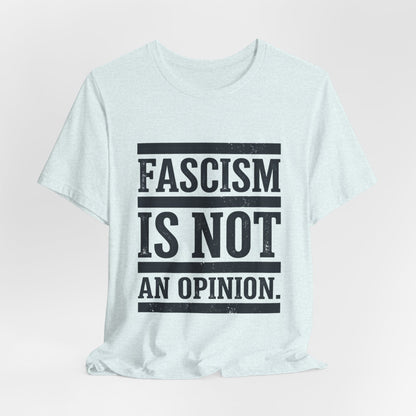 Fascism Is Not An Opinion t-shirt by Moral Fabric — anti-fascist political tee Canada