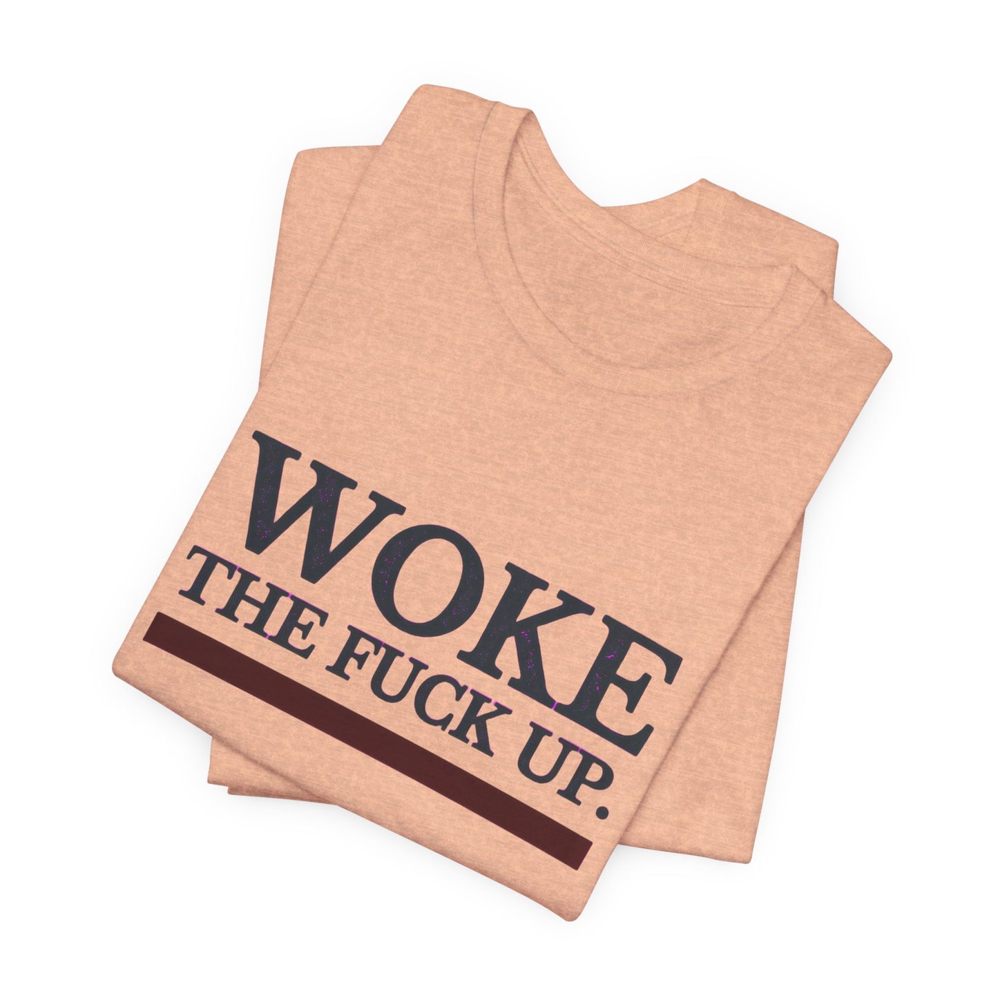 Woke The Fuck Up Tee