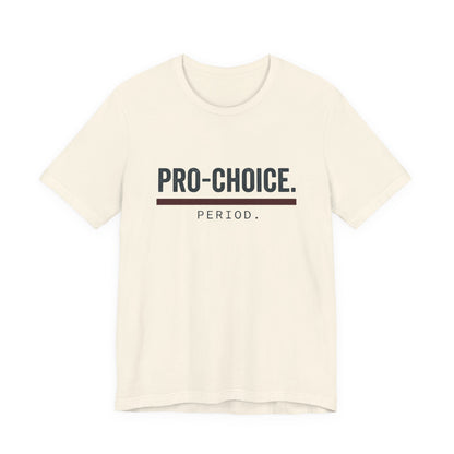 Pro-Choice Period t-shirt by Moral Fabric — bold feminist political tee Canada