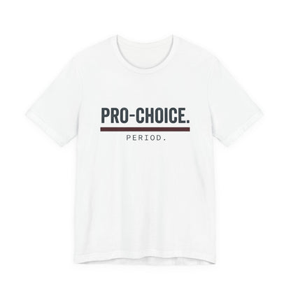 Pro-Choice Period t-shirt by Moral Fabric — bold feminist political tee Canada