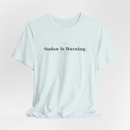 Sudan Is Burning Tee