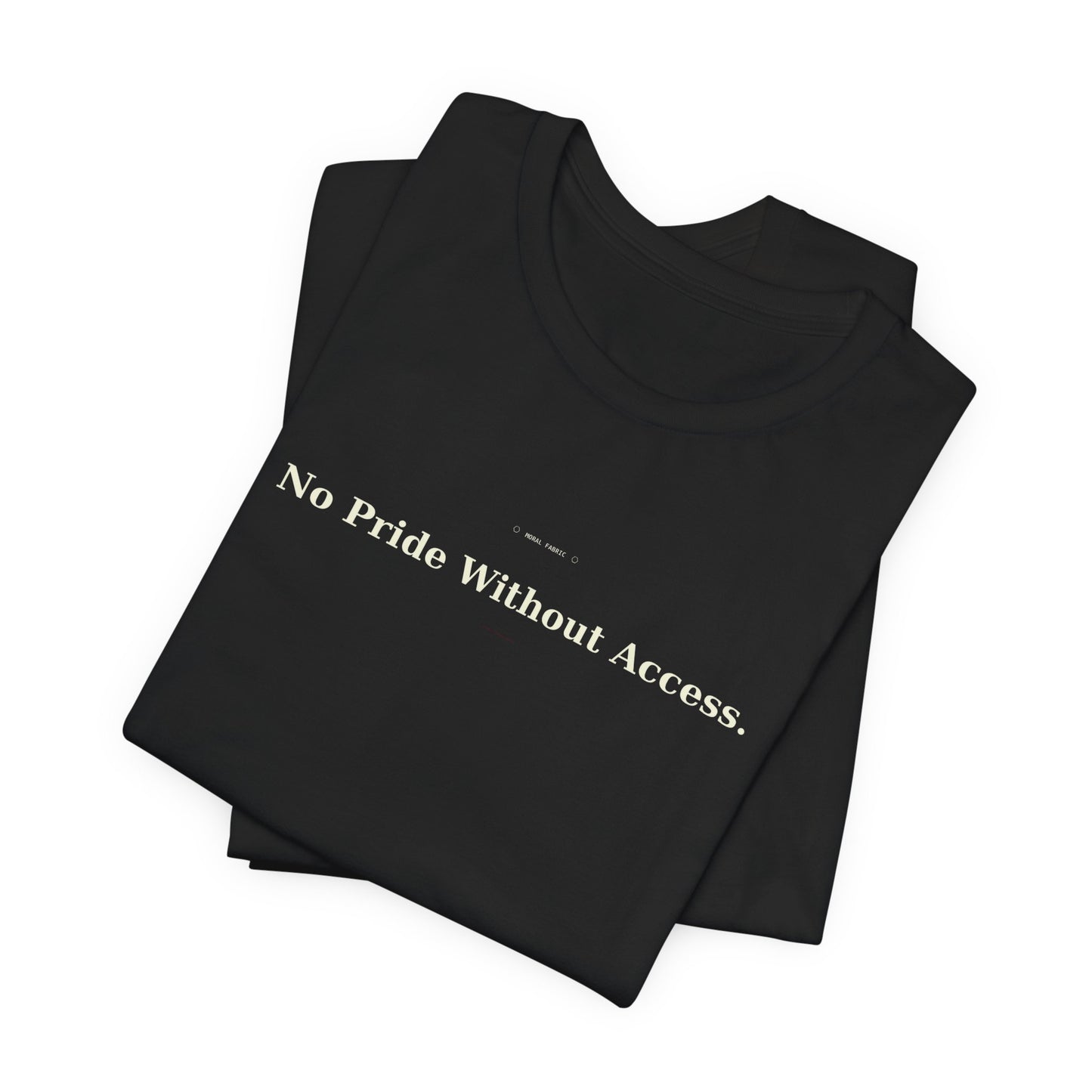 No Pride Without Access Tee