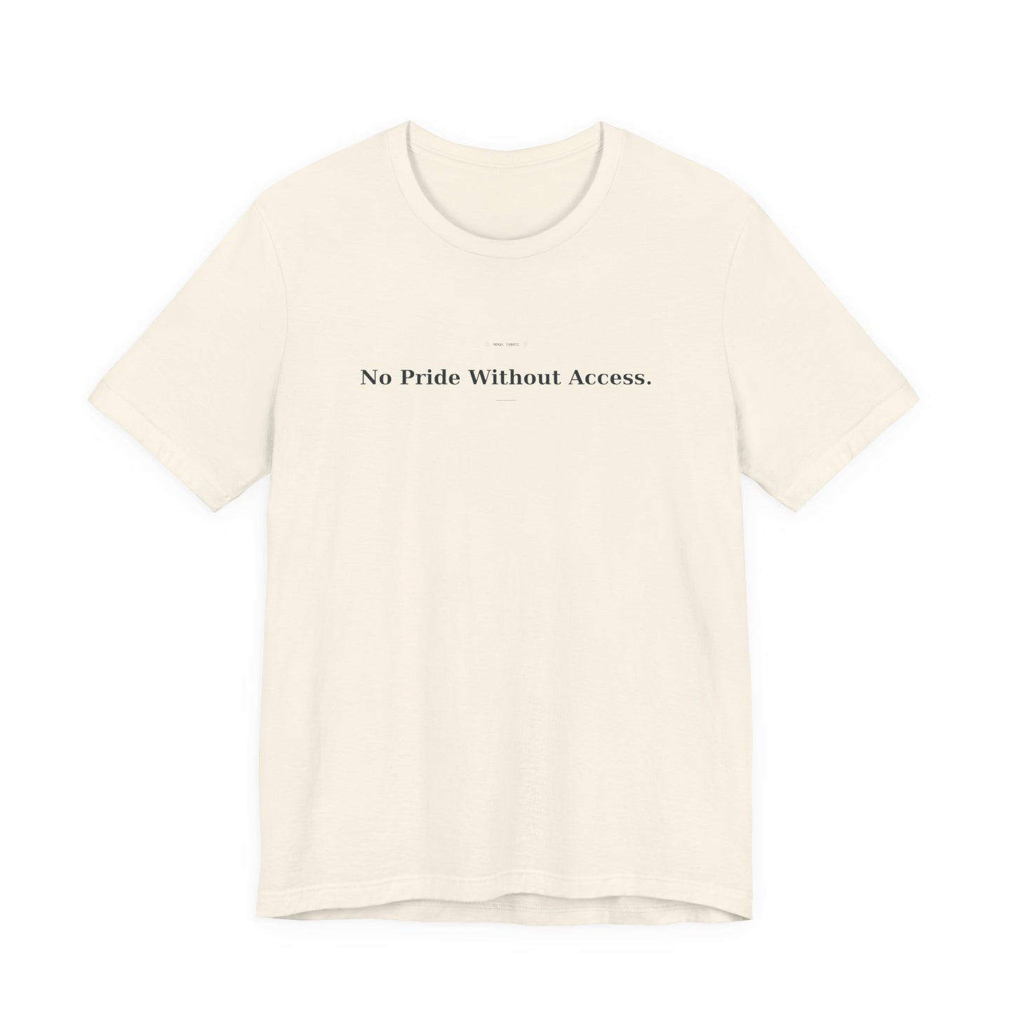 No Pride Without Access Tee