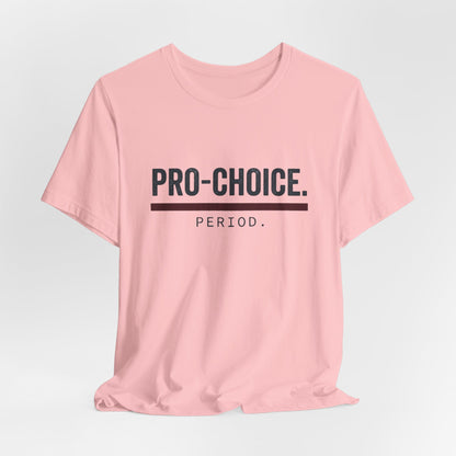 Pro-Choice Period t-shirt by Moral Fabric — bold feminist political tee Canada