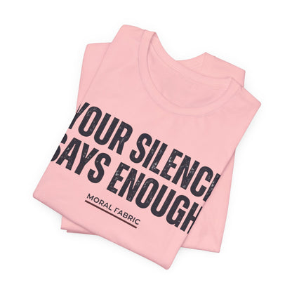 Your Silence Says Enough t-shirt by Moral Fabric — anti-racism activist tee Canada