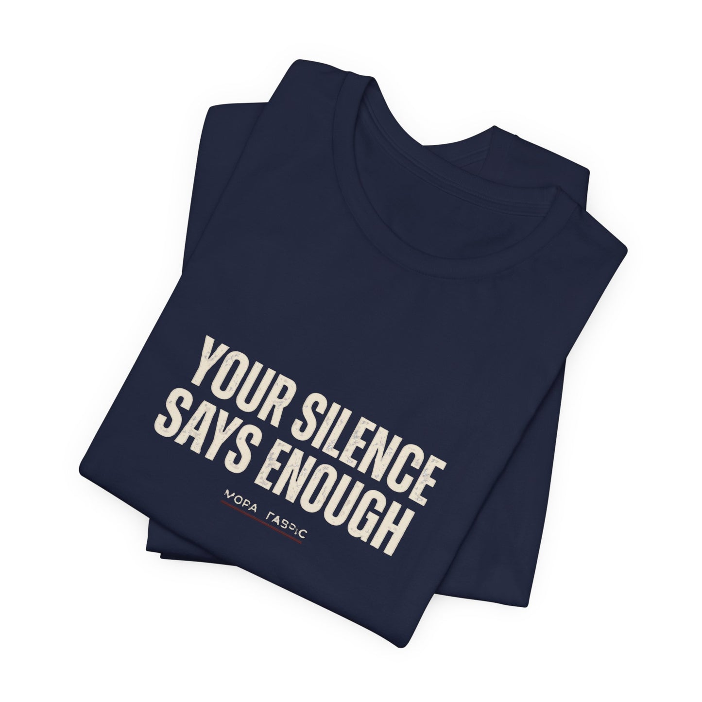 Your Silence Says Enough Tee