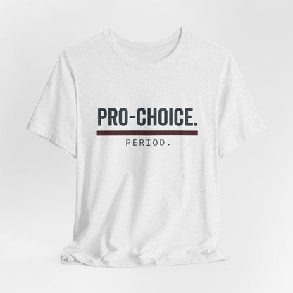 Pro-Choice Period t-shirt by Moral Fabric — bold feminist political tee Canada