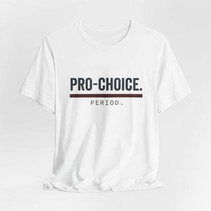 Pro-Choice Period t-shirt by Moral Fabric — bold feminist political tee Canada