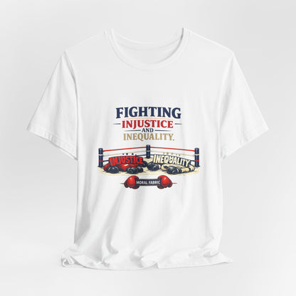 Fighting Injustice and Inequality t-shirt by Moral Fabric — social justice activist tee Canada