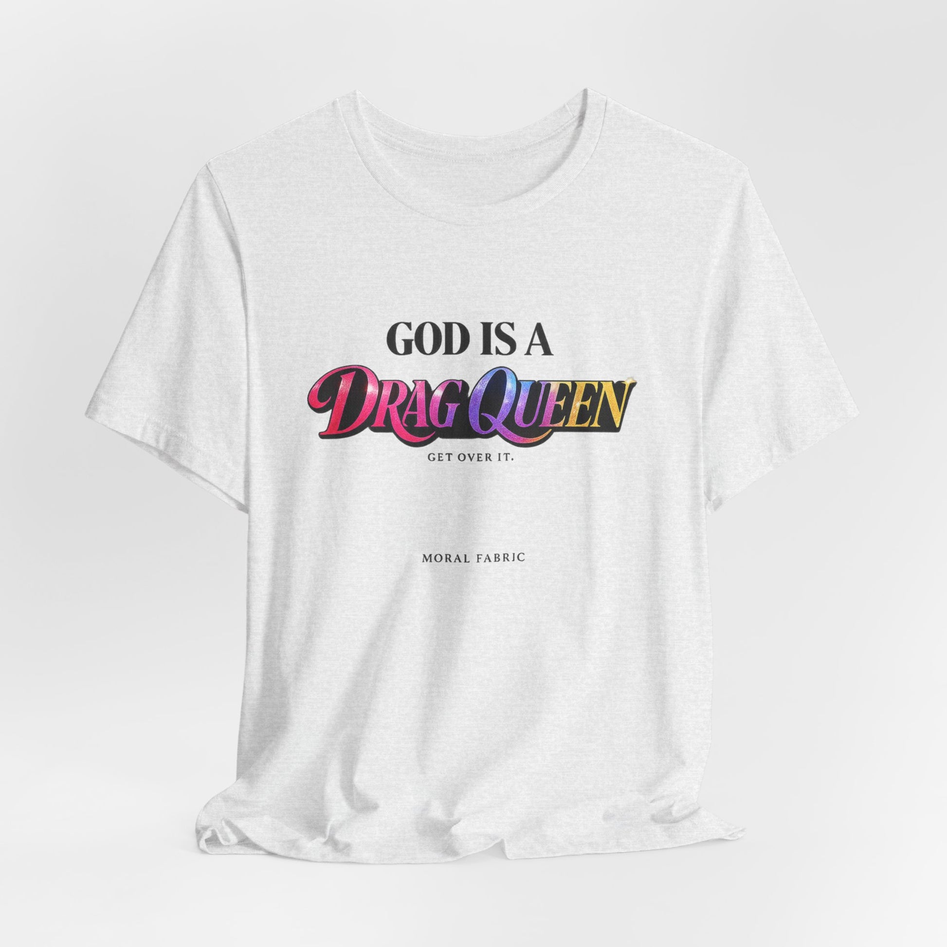 God Is A Drag Queen t-shirt by Moral Fabric — LGBTQ pride political tee Canada