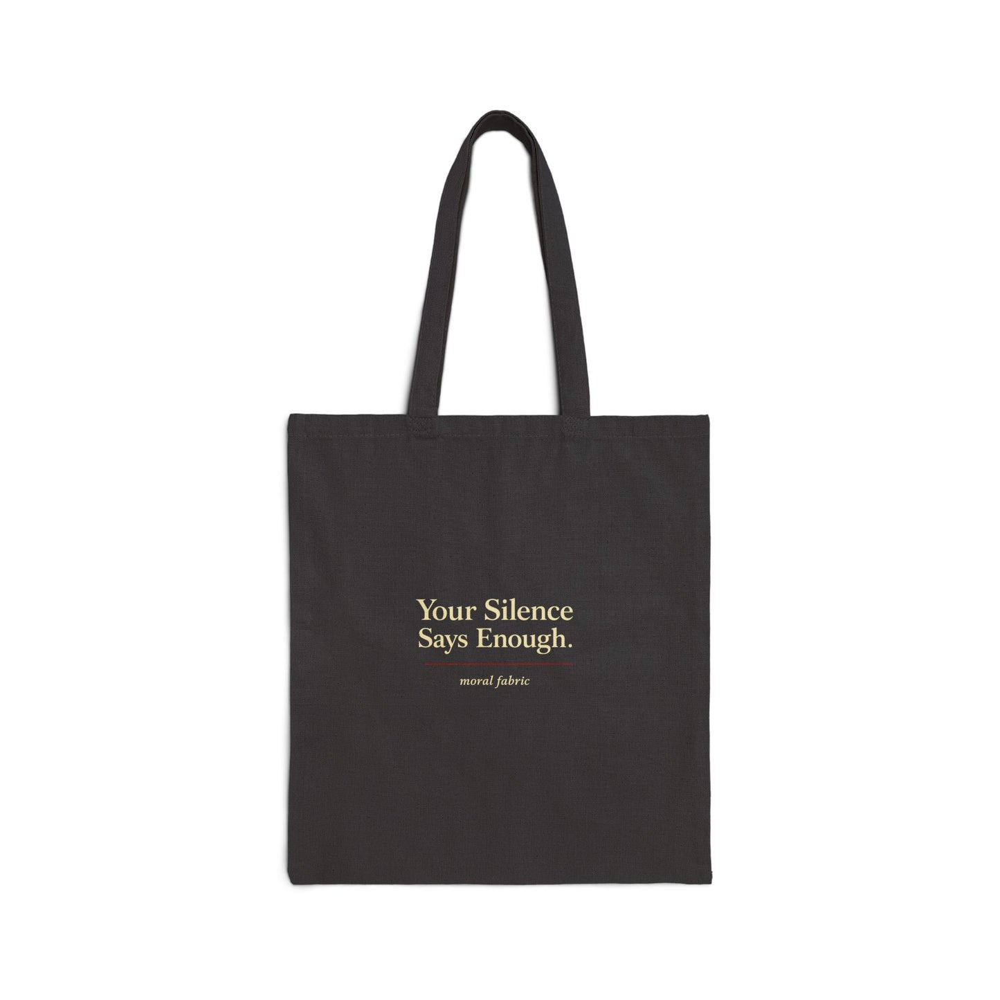 Your Silence Says Enough tote bag by Moral Fabric — editorial typography activist bag Canada