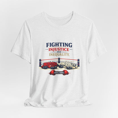 Fighting Injustice and Inequality t-shirt by Moral Fabric — social justice activist tee Canada