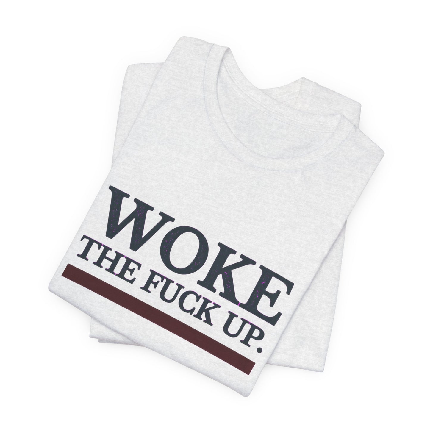 Woke The Fuck Up Tee