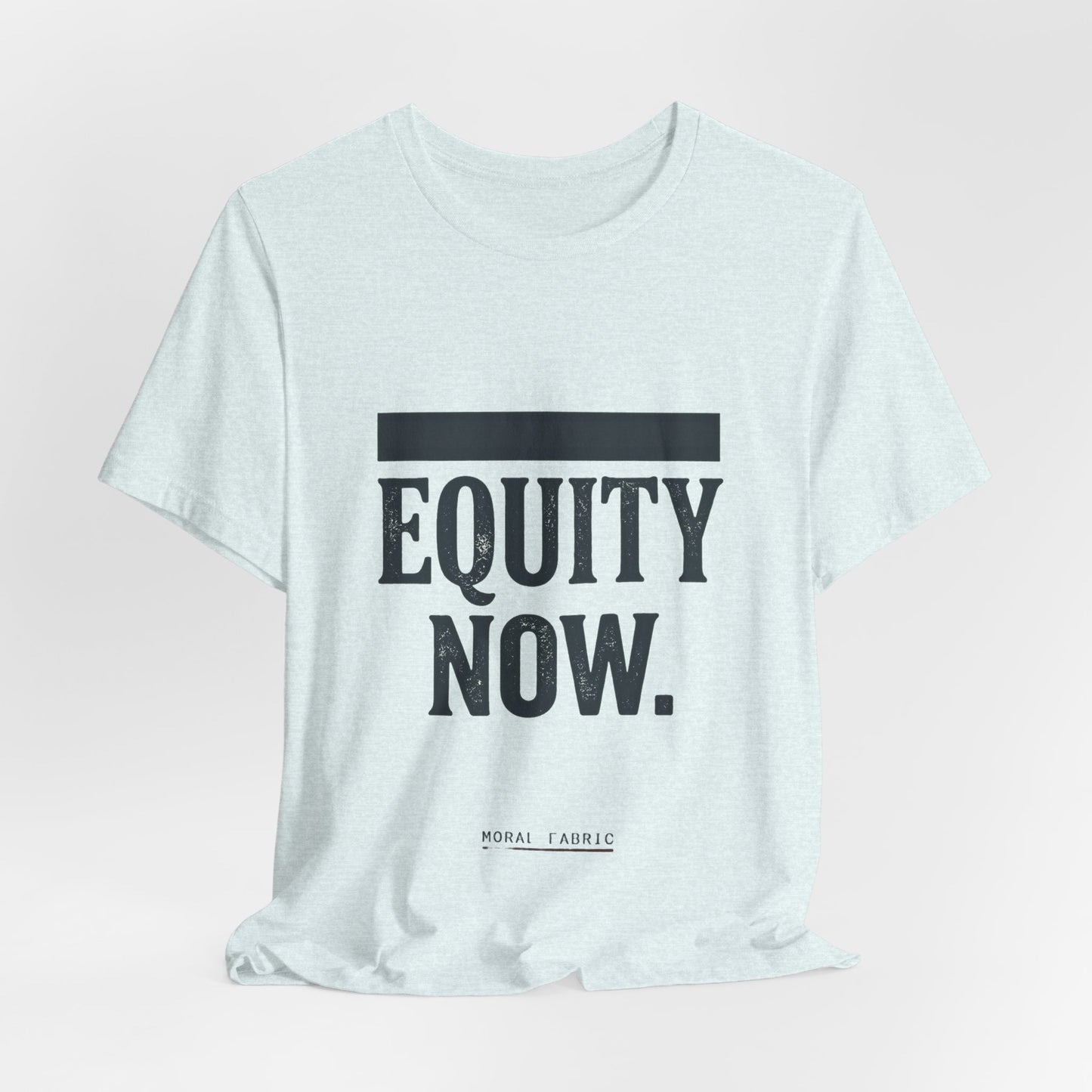 Equity Now t-shirt by Moral Fabric — social justice activist tee Canada
