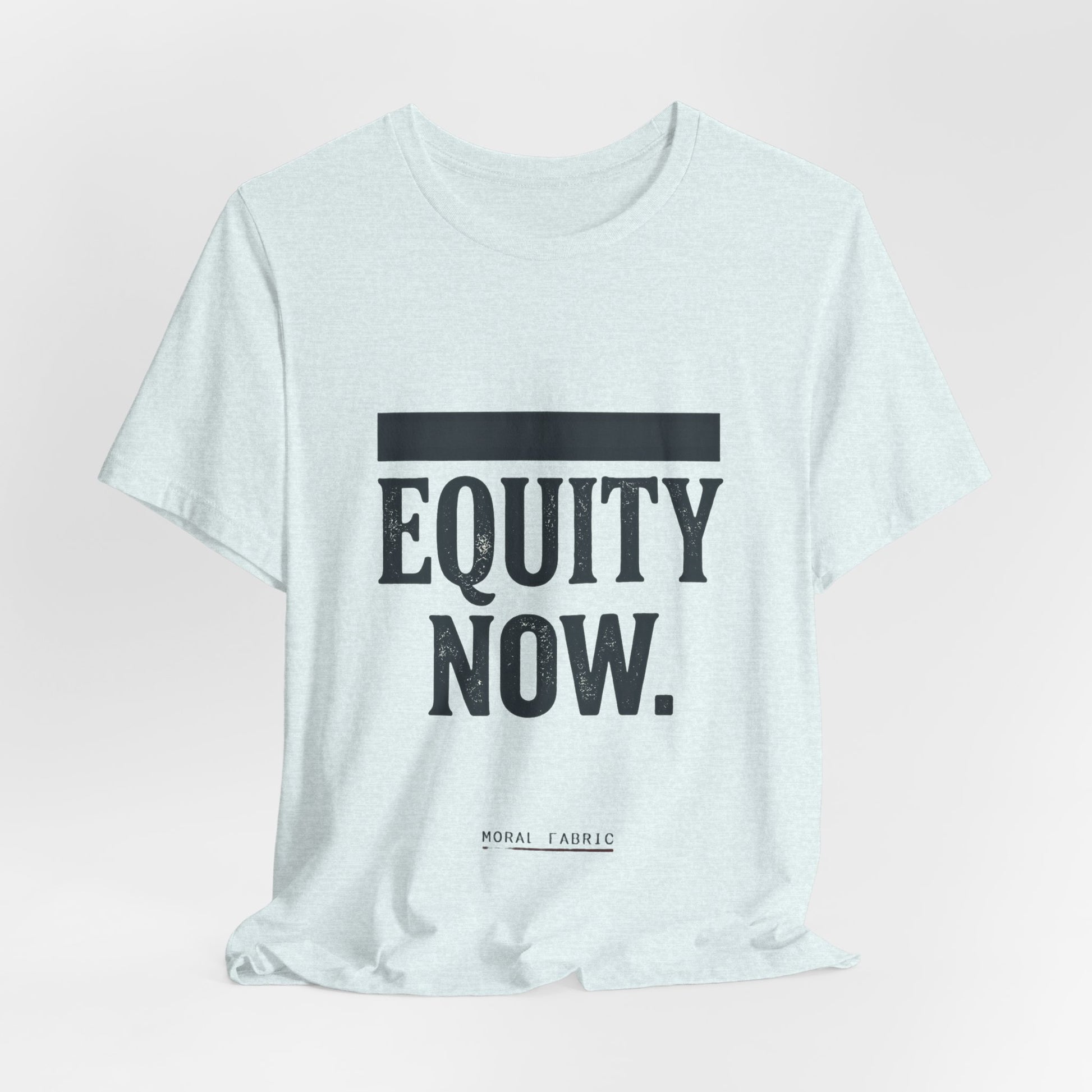 Equity Now t-shirt by Moral Fabric — social justice activist tee Canada