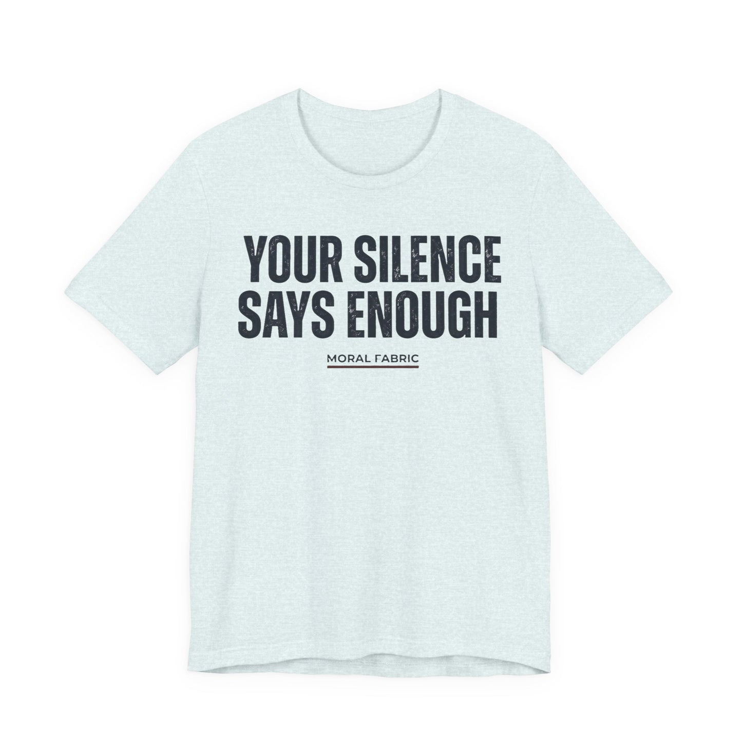 Your Silence Says Enough t-shirt by Moral Fabric — anti-racism activist tee Canada