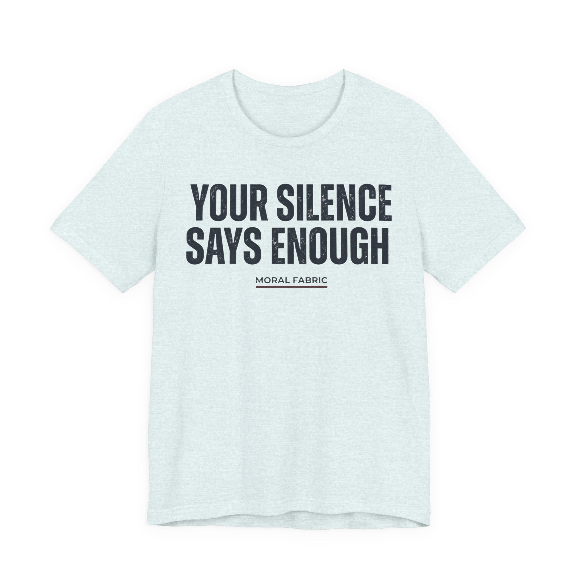Your Silence Says Enough t-shirt by Moral Fabric — anti-racism activist tee Canada