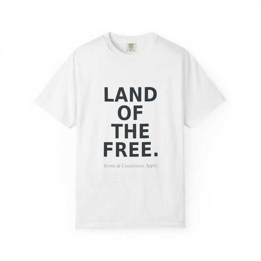 Land of the Free (Some Conditions Apply) T-Shirt | Political Satire, Progressive Advocacy