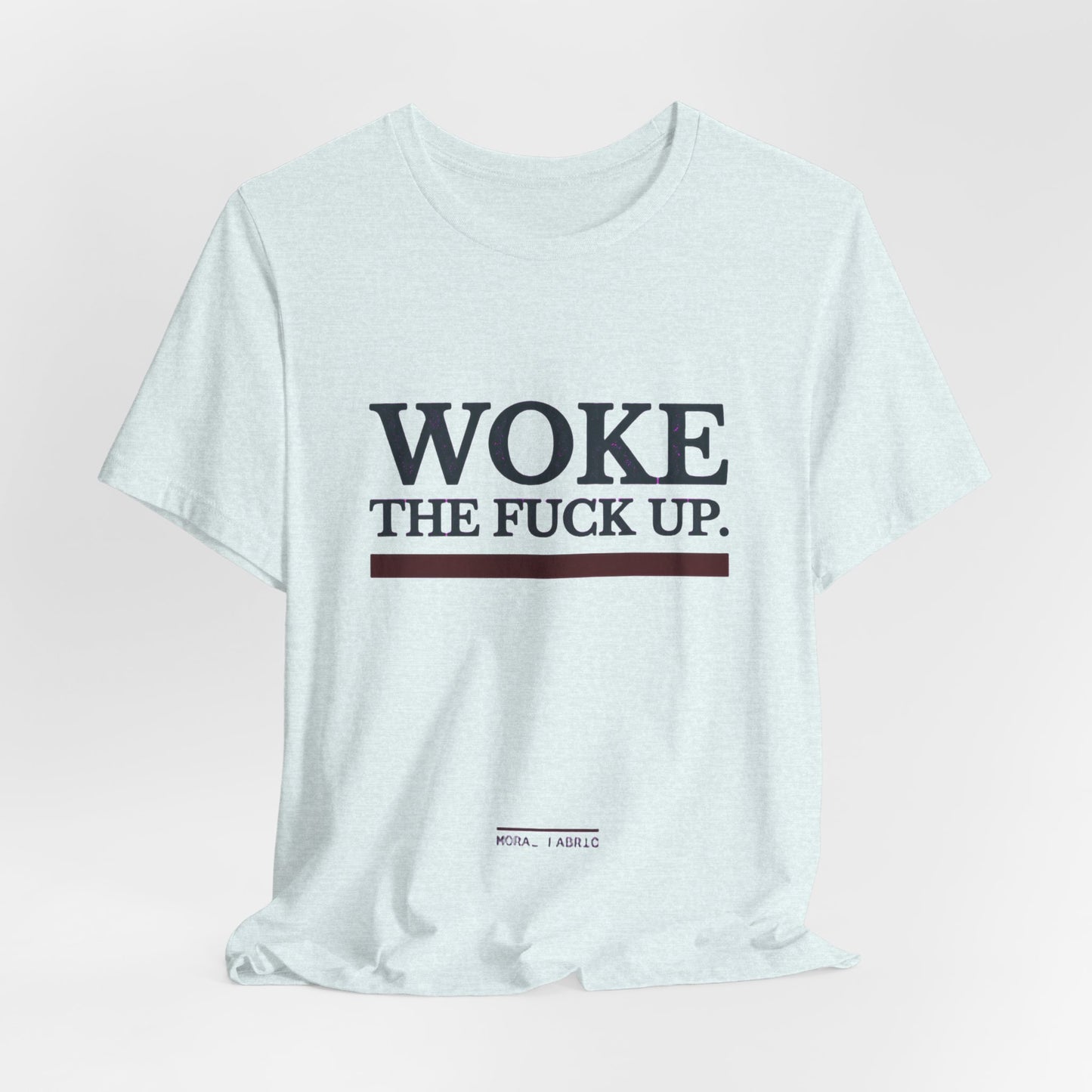 Woke The Fuck Up Tee