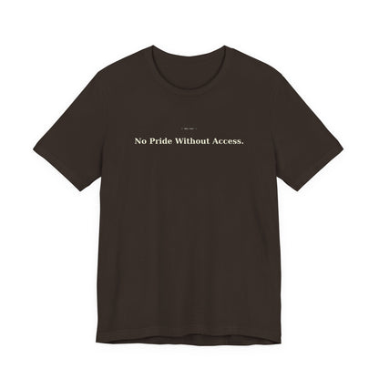 No Pride Without Access Tee