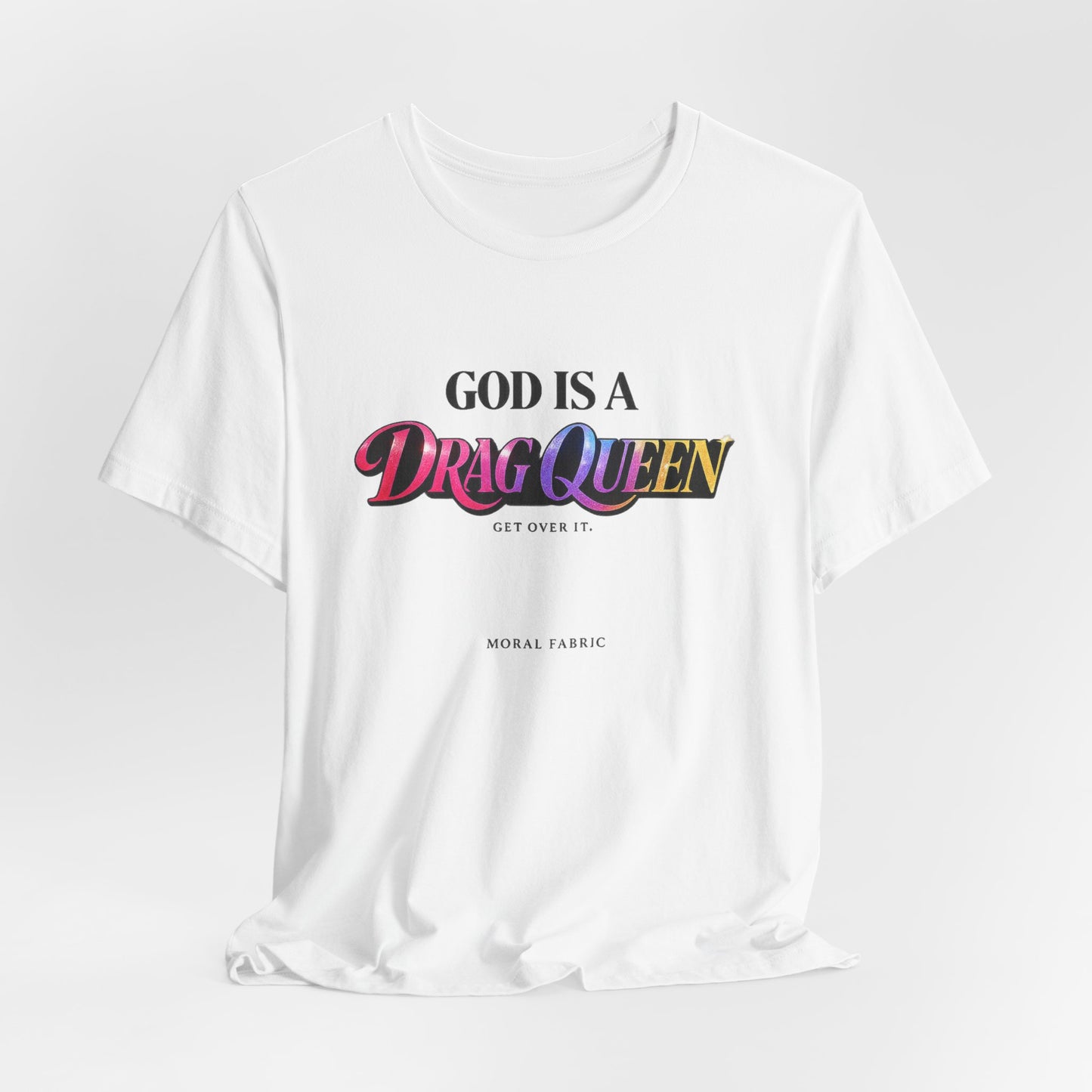 God Is A Drag Queen t-shirt by Moral Fabric — LGBTQ pride political tee Canada