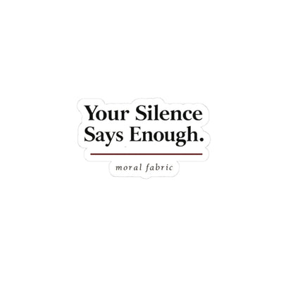 Your Silence Says Enough free vinyl sticker by Moral Fabric — progressive activist decal