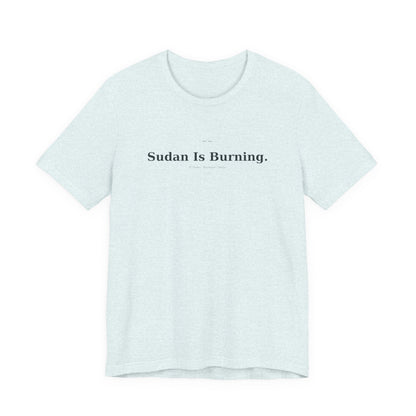 Sudan Is Burning Tee