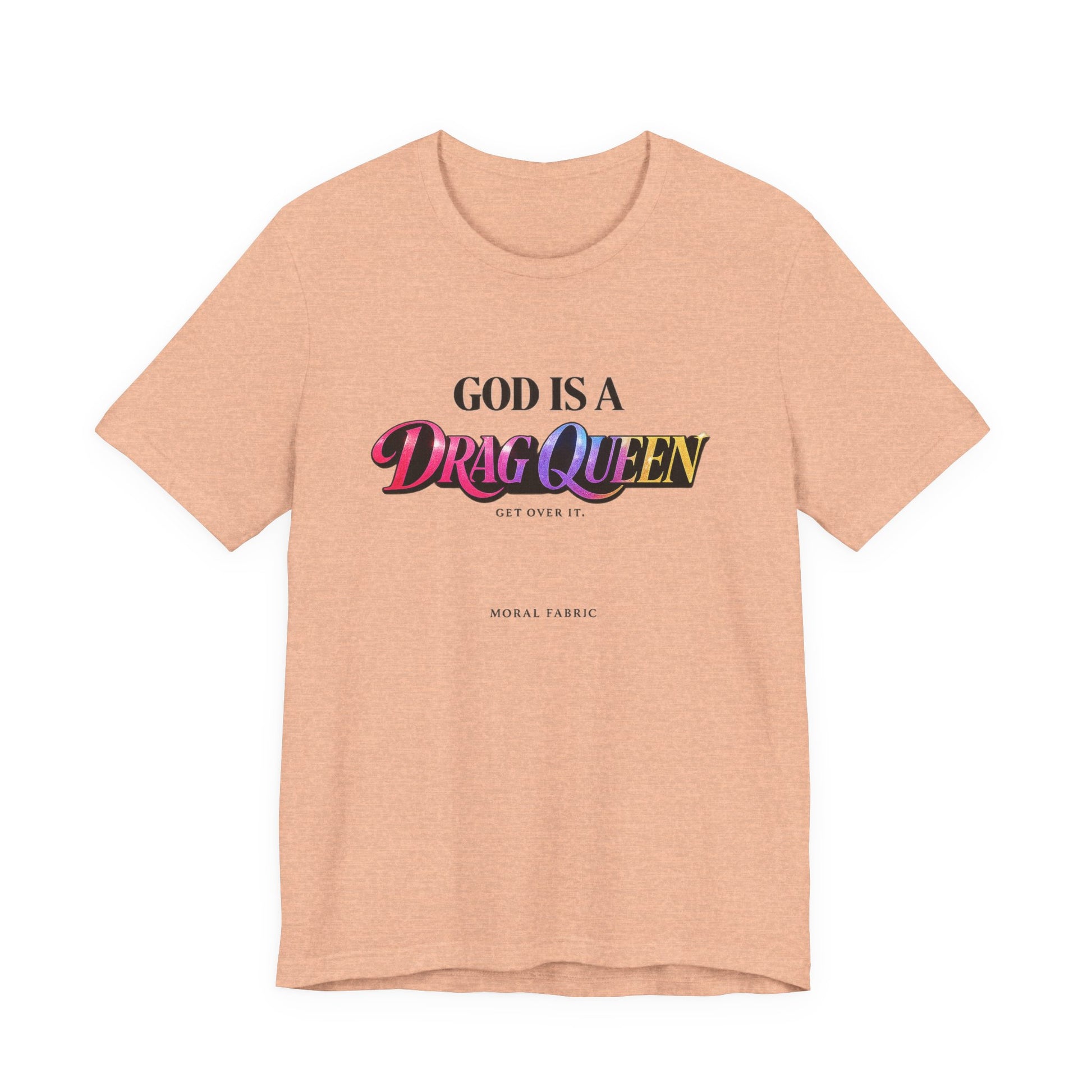 God Is A Drag Queen t-shirt by Moral Fabric — LGBTQ pride political tee Canada