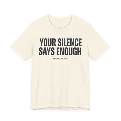 Your Silence Says Enough t-shirt by Moral Fabric — anti-racism activist tee Canada
