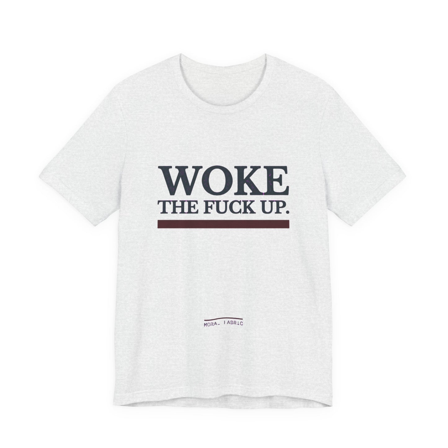 Woke The Fuck Up Tee