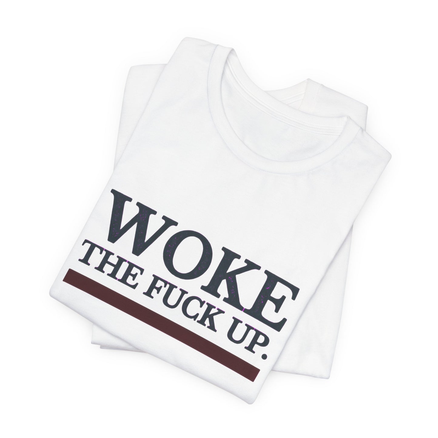 Woke The Fuck Up Tee
