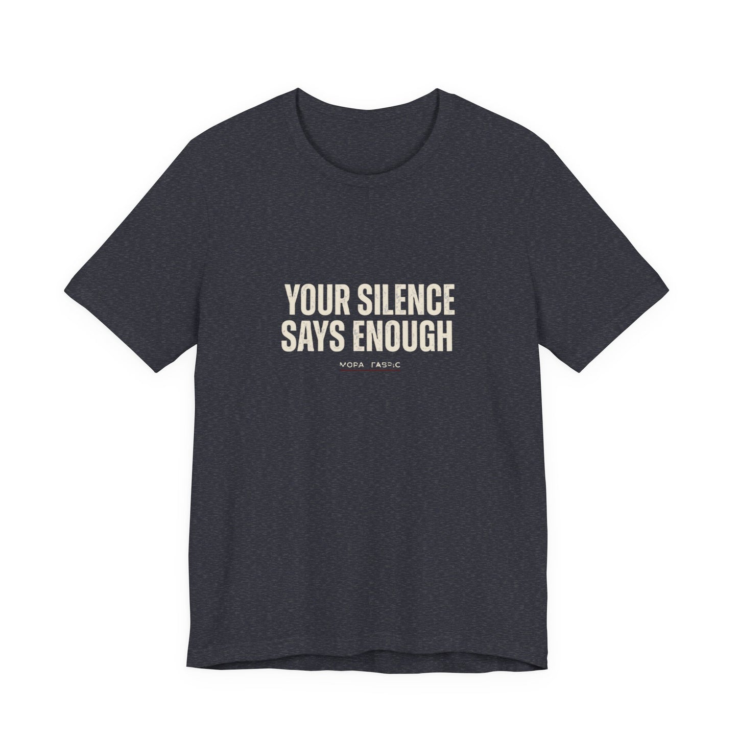 Your Silence Says Enough Tee