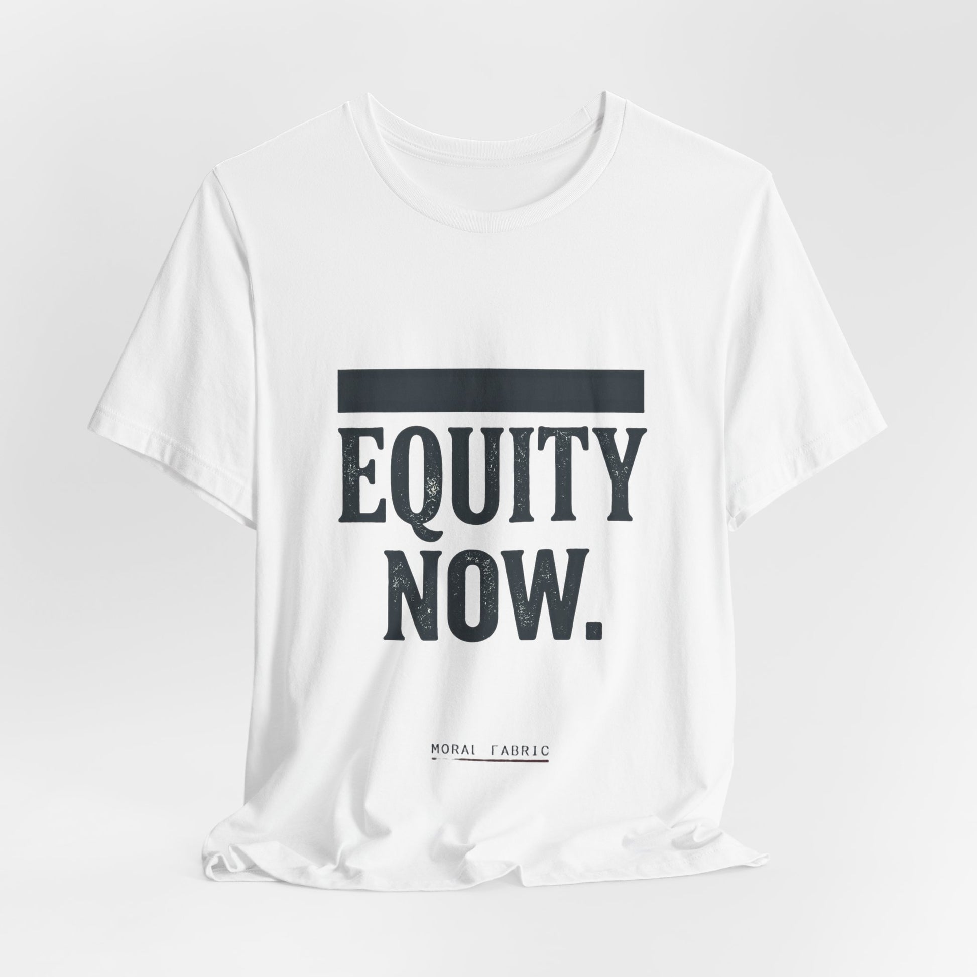 Equity Now t-shirt by Moral Fabric — social justice activist tee Canada