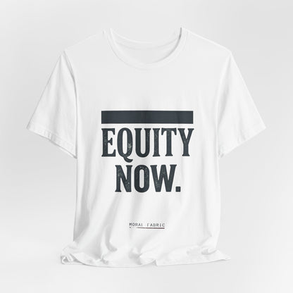 Equity Now t-shirt by Moral Fabric — social justice activist tee Canada