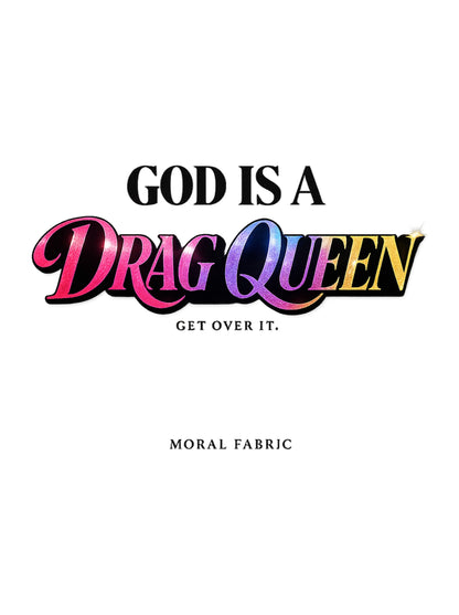 God Is A Drag Queen t-shirt by Moral Fabric — LGBTQ pride political tee Canada
