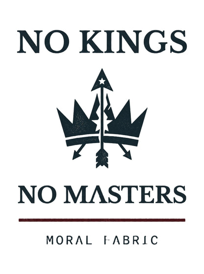 No Kings graphic t-shirt by Moral Fabric — anti-authoritarian progressive tee Canada