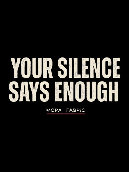 Your Silence Says Enough Tee