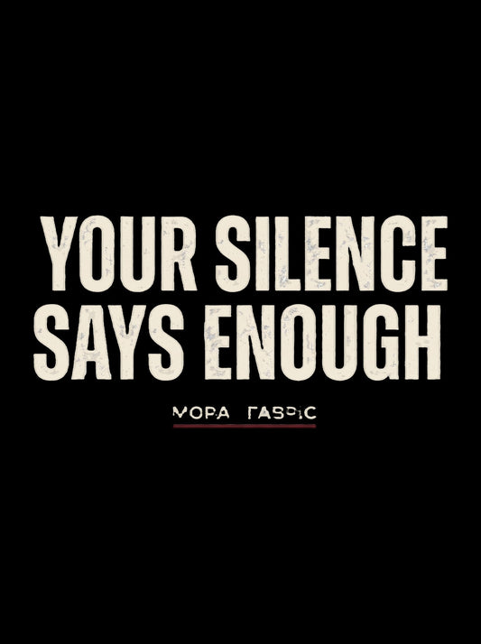 Your Silence Says Enough Tee
