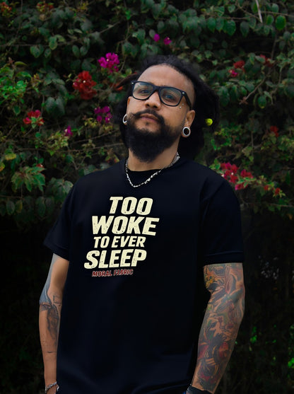 Too Woke To Ever Sleep t-shirt by Moral Fabric — progressive activist tee Canada