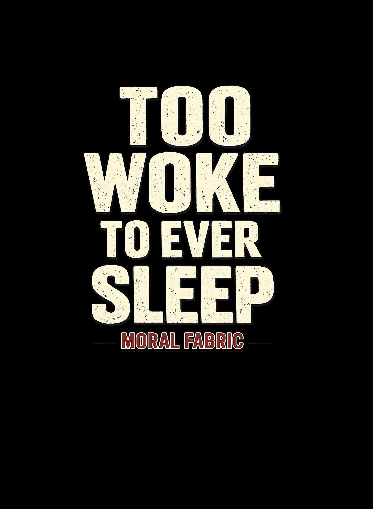 Too Woke To Ever Sleep t-shirt by Moral Fabric — progressive activist tee Canada