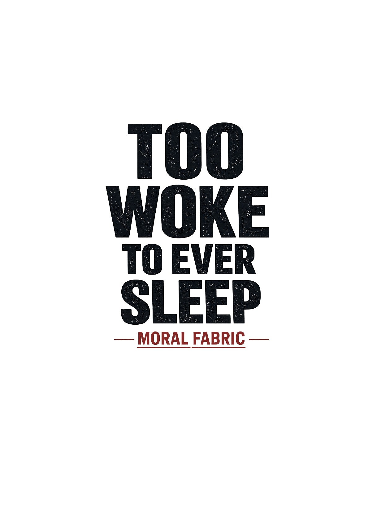 Too Woke To Ever Sleep t-shirt by Moral Fabric — progressive activist tee Canada