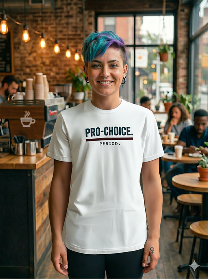 Pro-Choice Period t-shirt by Moral Fabric — bold feminist political tee Canada