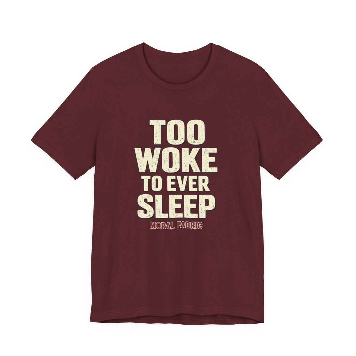 Too Woke To Ever Sleep t-shirt by Moral Fabric — progressive activist tee Canada