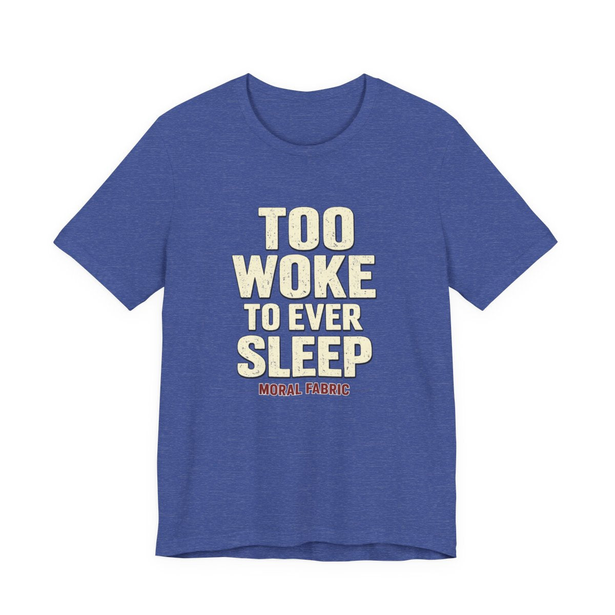 Too Woke To Ever Sleep t-shirt by Moral Fabric — progressive activist tee Canada