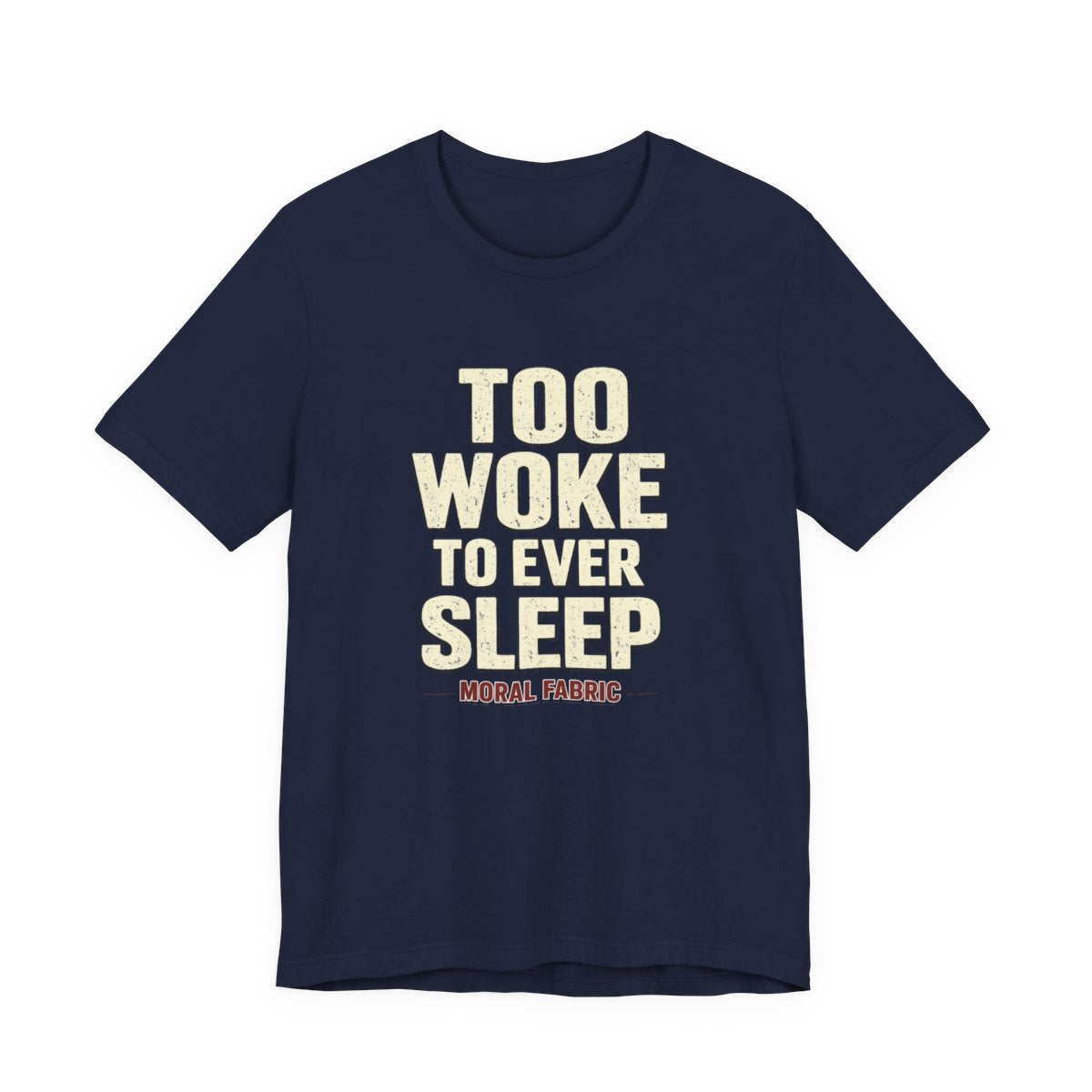 Too Woke To Ever Sleep t-shirt by Moral Fabric — progressive activist tee Canada
