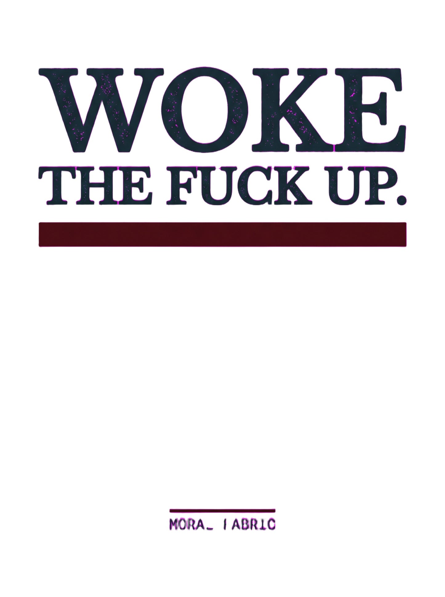 Woke The Fuck Up Tee