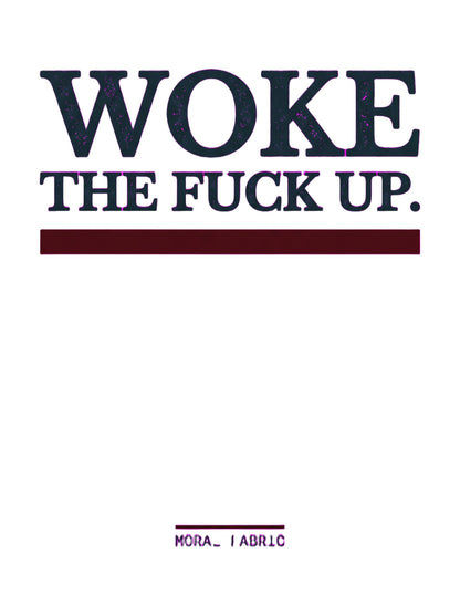 Woke The Fuck Up Tee